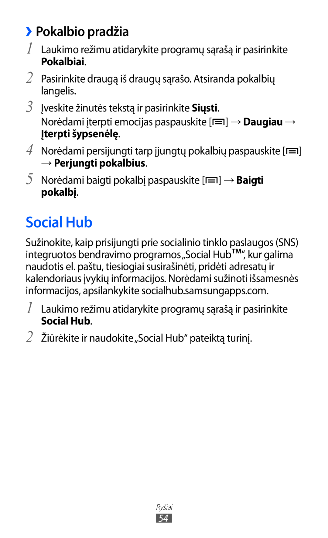 Samsung GT-S5690KOASEB Social Hub, ››Pokalbio pradžia, → Perjungti pokalbius, Norėdami baigti pokalbį paspauskite → Baigti 