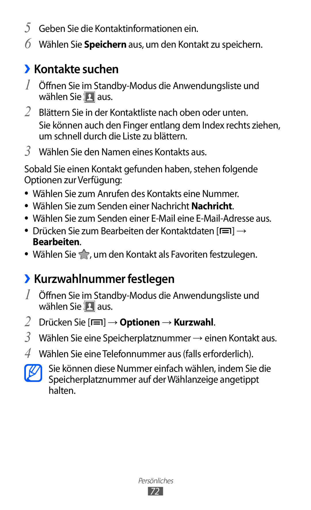 Samsung GT-S5690TAAVIA, GT-S5690KOADBT ››Kontakte suchen, ››Kurzwahlnummer festlegen, Drücken Sie → Optionen → Kurzwahl 