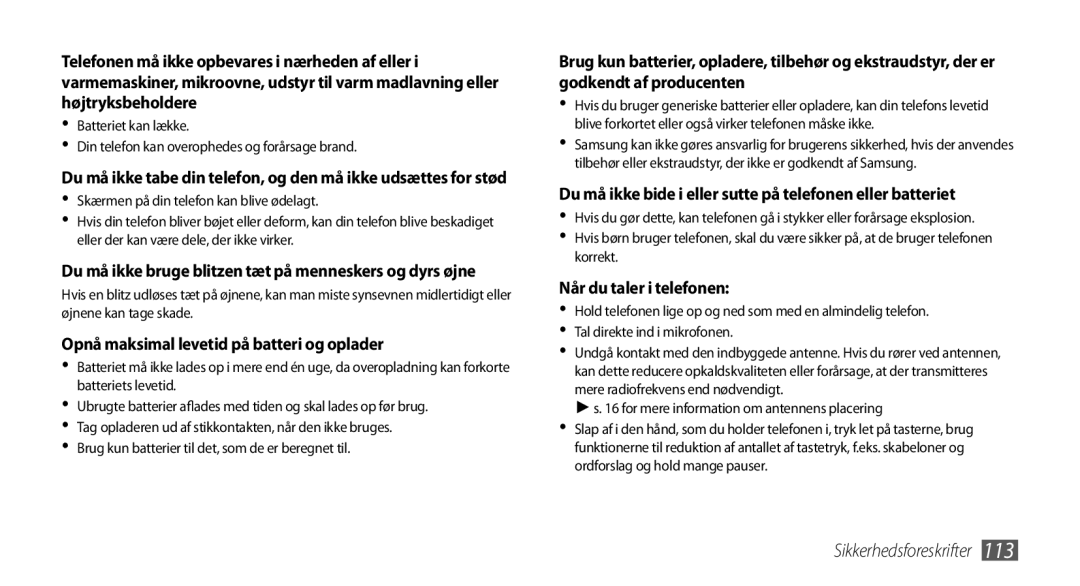 Samsung GT-S5750TIENEE, GT-S5750HKENEE manual Opnå maksimal levetid på batteri og oplader, Når du taler i telefonen 