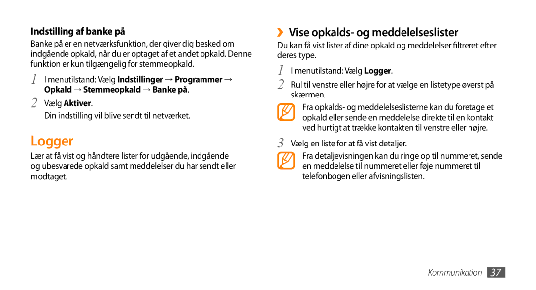 Samsung GT-S5750PWENEE, GT-S5750HKENEE manual Logger, ››Vise opkalds- og meddelelseslister, Indstilling af banke på 