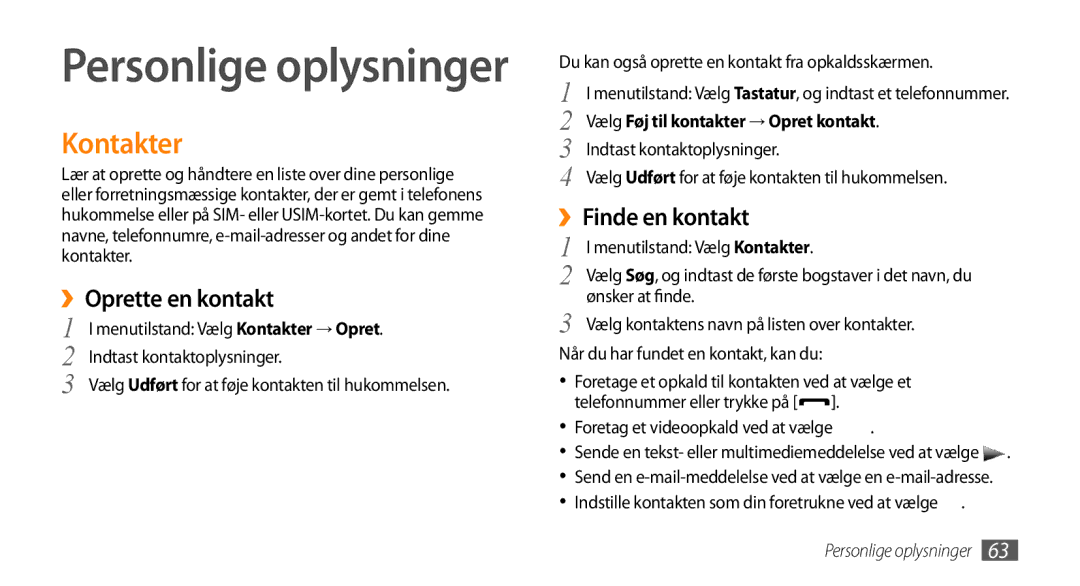 Samsung GT-S5750HKENEE manual Kontakter, ››Oprette en kontakt, ››Finde en kontakt, Vælg Føj til kontakter → Opret kontakt 