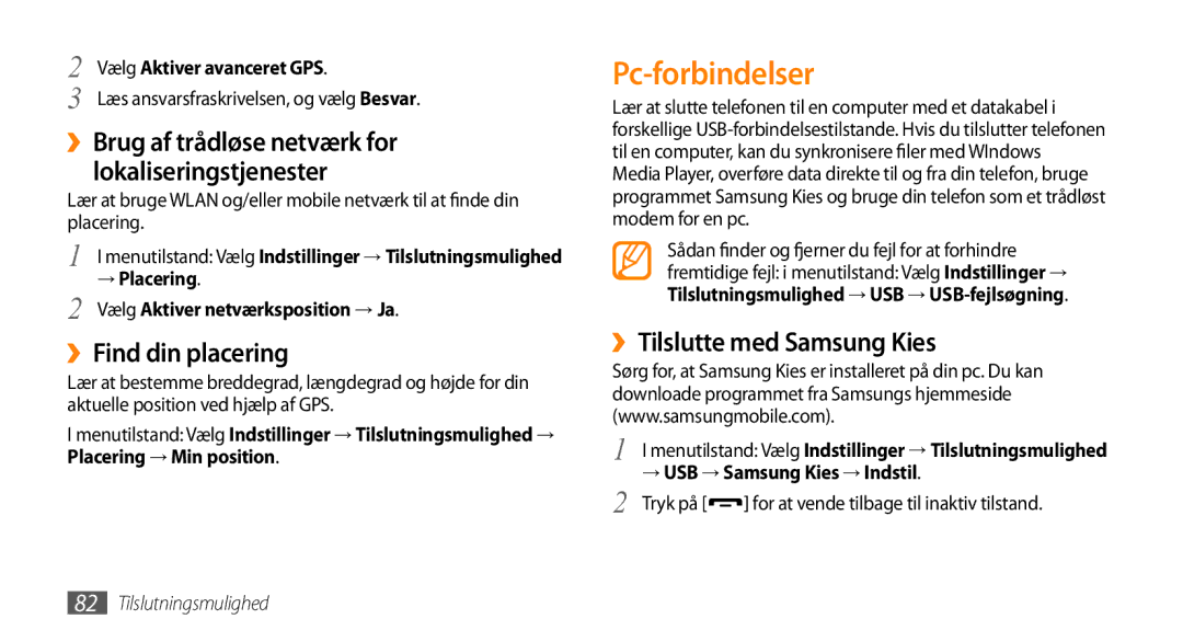 Samsung GT-S5750PWENEE, GT-S5750HKENEE, GT-S5750TIENEE Pc-forbindelser, ››Find din placering, ››Tilslutte med Samsung Kies 