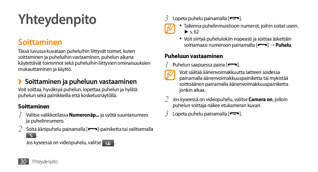 Samsung GT-S5750HKENEE, GT-S5750PWENEE manual Yhteydenpito, ››Soittaminen ja puheluun vastaaminen, Puheluun vastaaminen 