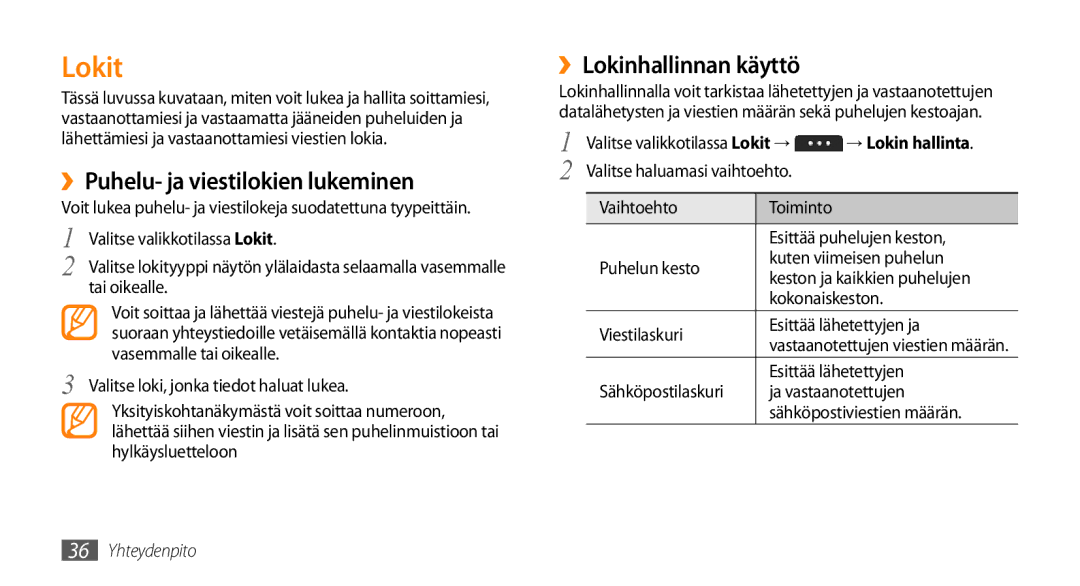 Samsung GT-S5750HKENEE manual Lokit, ››Puhelu- ja viestilokien lukeminen, ››Lokinhallinnan käyttö, Esittää lähetettyjen 