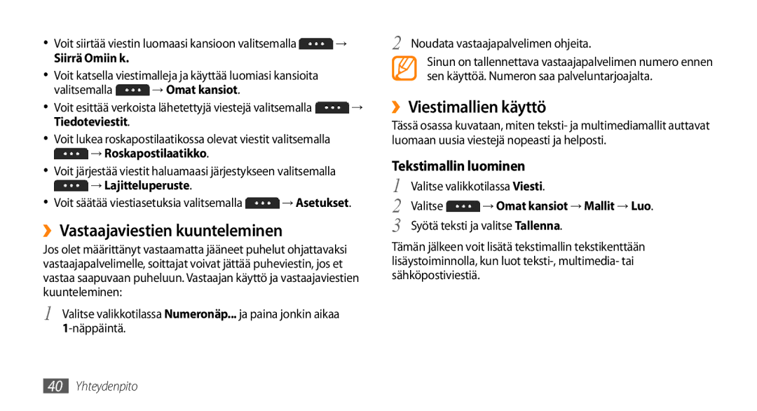Samsung GT-S5750PWENEE, GT-S5750HKENEE ››Viestimallien käyttö, Tekstimallin luominen, ››Vastaajaviestien kuunteleminen 