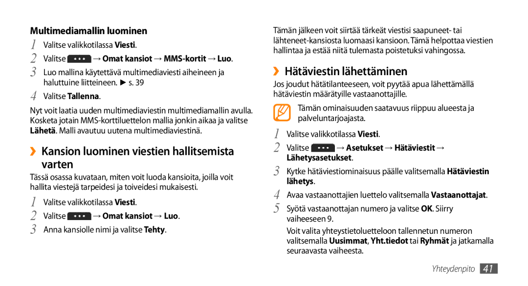 Samsung GT-S5750TIENEE manual ››Kansion luominen viestien hallitsemista varten, ››Hätäviestin lähettäminen, Valitse 