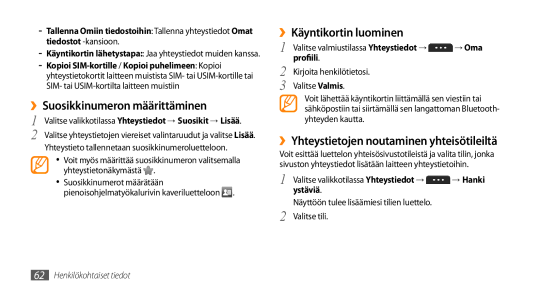 Samsung GT-S5750TIENEE, GT-S5750HKENEE, GT-S5750PWENEE ››Suosikkinumeron määrittäminen, ››Käyntikortin luominen, Profiili 