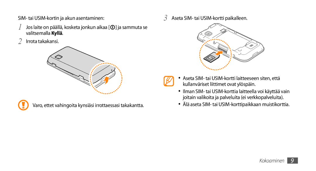 Samsung GT-S5750HKENEE manual Aseta SIM- tai USIM-kortti paikalleen, Älä aseta SIM- tai USIM-korttipaikkaan muistikorttia 