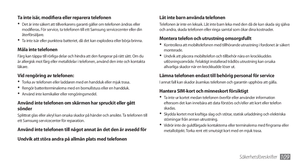 Samsung GT-S5750PWENEE Ta inte isär, modifiera eller reparera telefonen, Måla inte telefonen, Vid rengöring av telefonen 