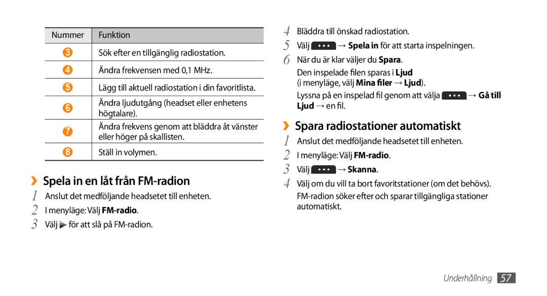 Samsung GT-S5750HKENEE, GT-S5750PWENEE manual ››Spela in en låt från FM-radion, ››Spara radiostationer automatiskt, → Skanna 