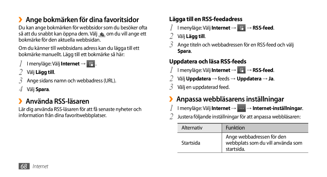 Samsung GT-S5750TIENEE ››Ange bokmärken för dina favoritsidor, ››Använda RSS-läsaren, ››Anpassa webbläsarens inställningar 