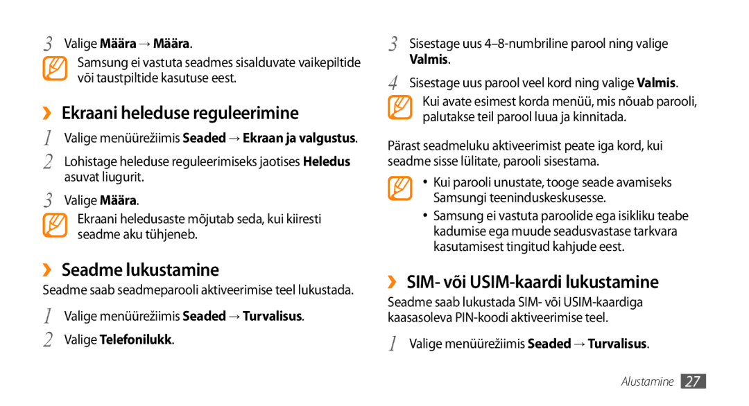 Samsung GT-S5750HKESEB Valige Määra → Määra, Valige Telefonilukk, Valmis, Ekraani heledusaste mõjutab seda, kui kiiresti 