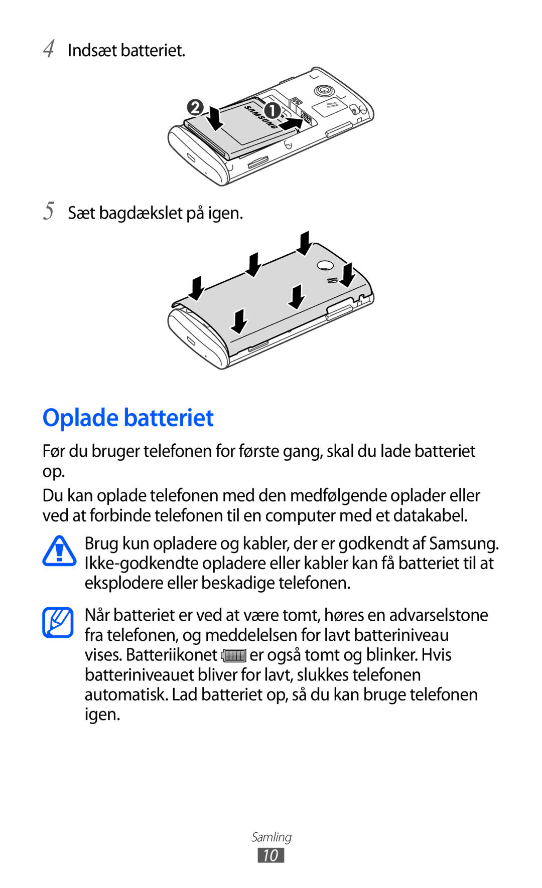 Samsung GT-S5780AXANEE, GT-S5780YKANEE manual Oplade batteriet, Indsæt batteriet Sæt bagdækslet på igen 