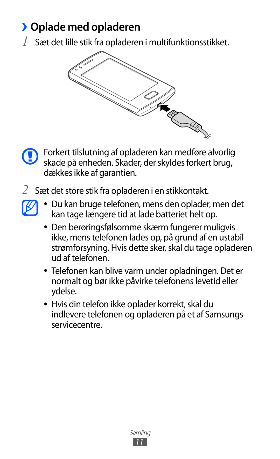 Samsung GT-S5780YKANEE, GT-S5780AXANEE ››Oplade med opladeren, Sæt det lille stik fra opladeren i multifunktionsstikket 