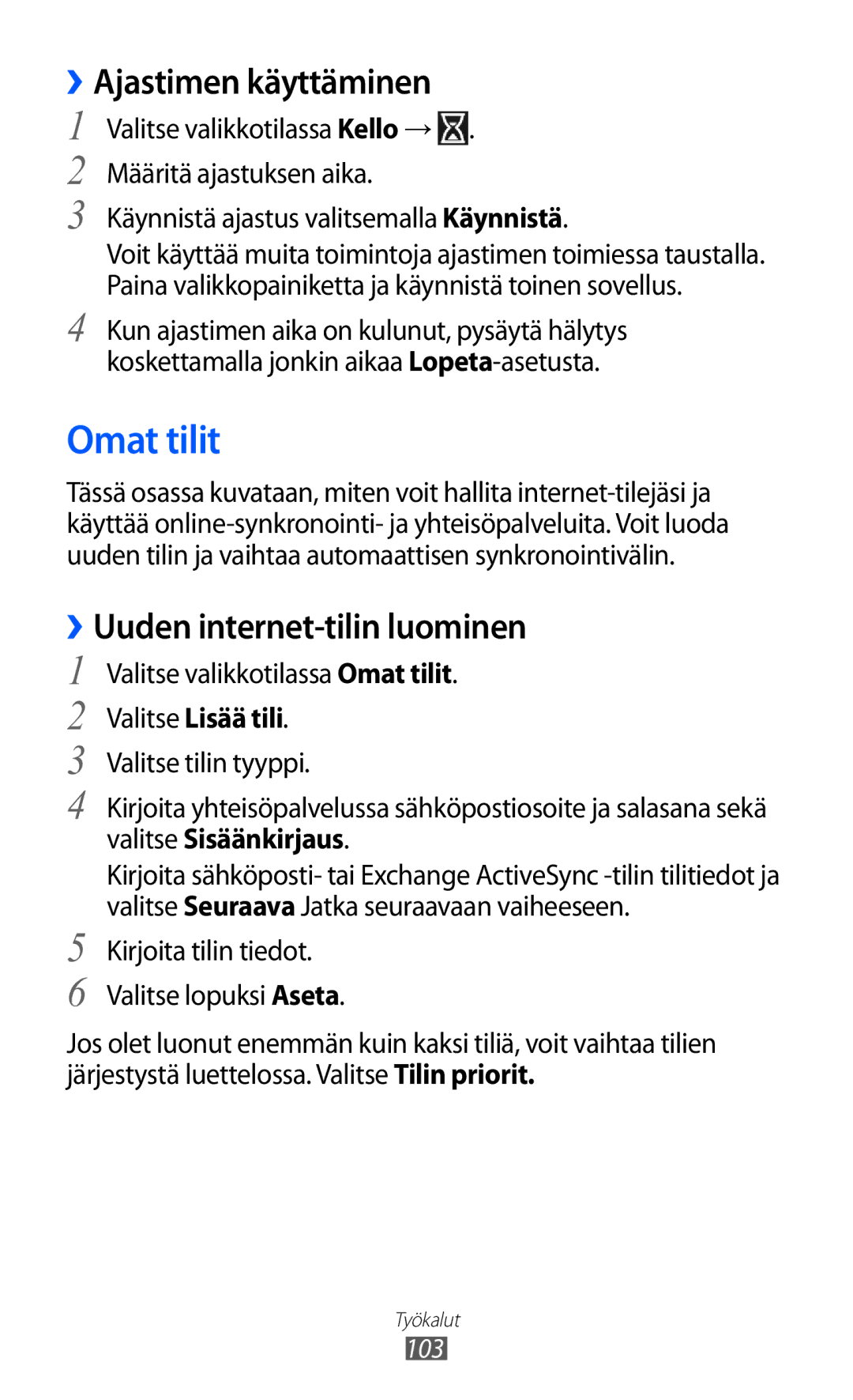 Samsung GT-S5780YKANEE manual Omat tilit, ››Ajastimen käyttäminen, ››Uuden internet-tilin luominen, Valitse Lisää tili 