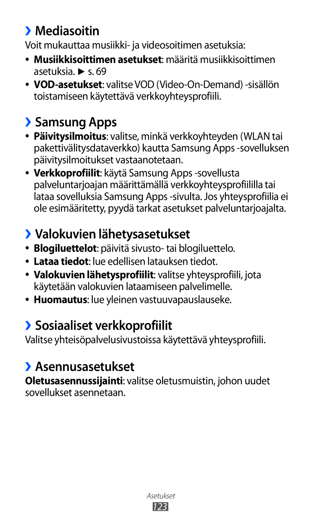 Samsung GT-S5780YKANEE manual ››Mediasoitin, ››Samsung Apps, ››Valokuvien lähetysasetukset, ››Sosiaaliset verkkoprofiilit 