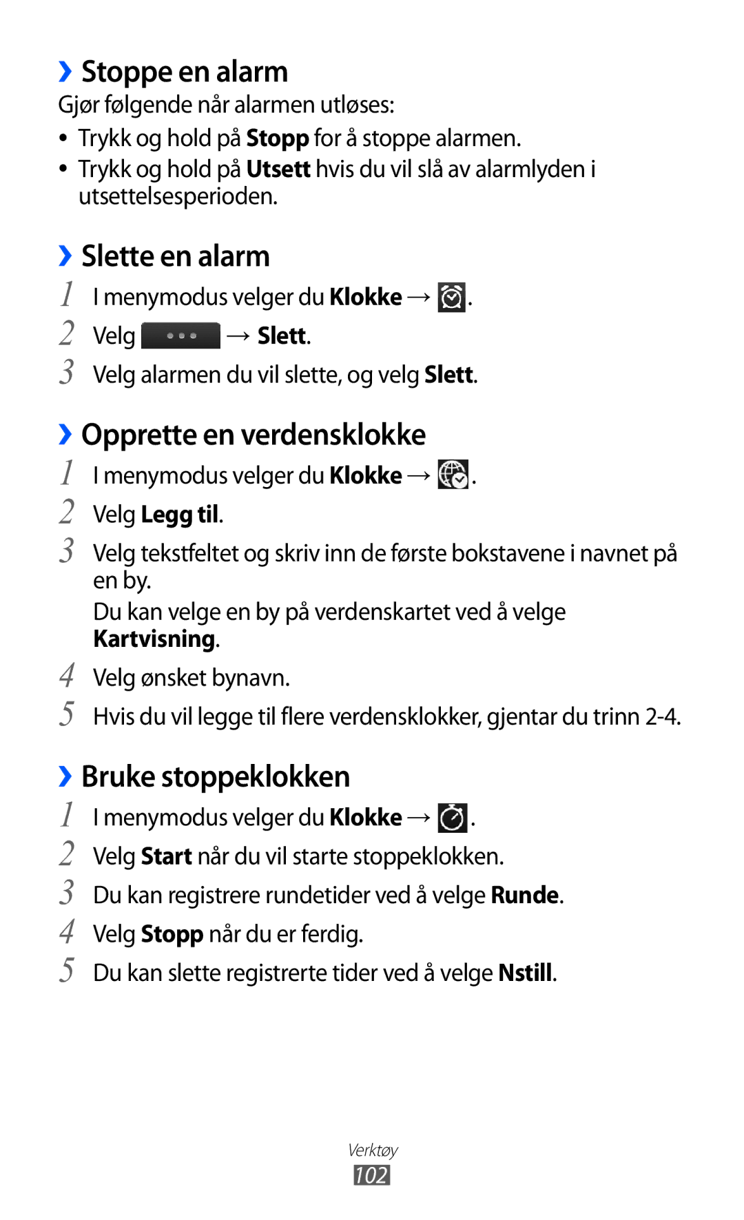 Samsung GT-S5780AXANEE manual ››Stoppe en alarm, Slette en alarm, ››Opprette en verdensklokke, Bruke stoppeklokken 
