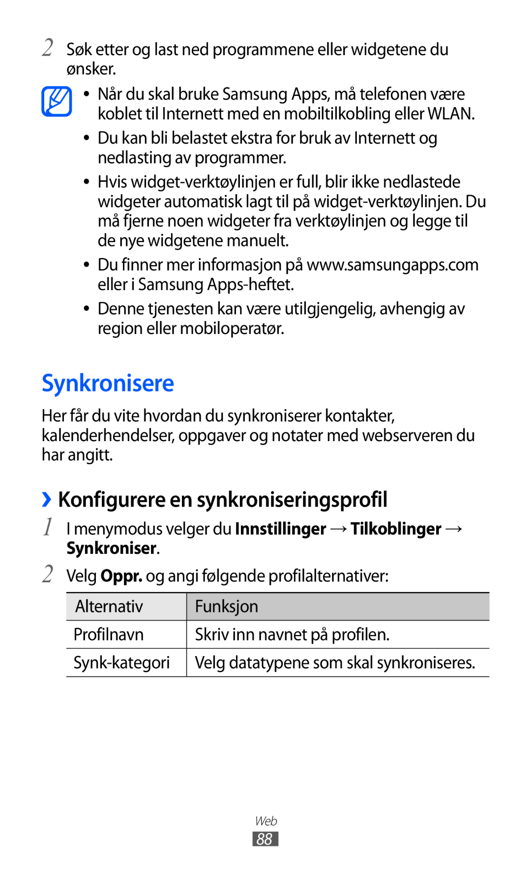 Samsung GT-S5780AXANEE, GT-S5780YKANEE manual Synkronisere, ››Konfigurere en synkroniseringsprofil 