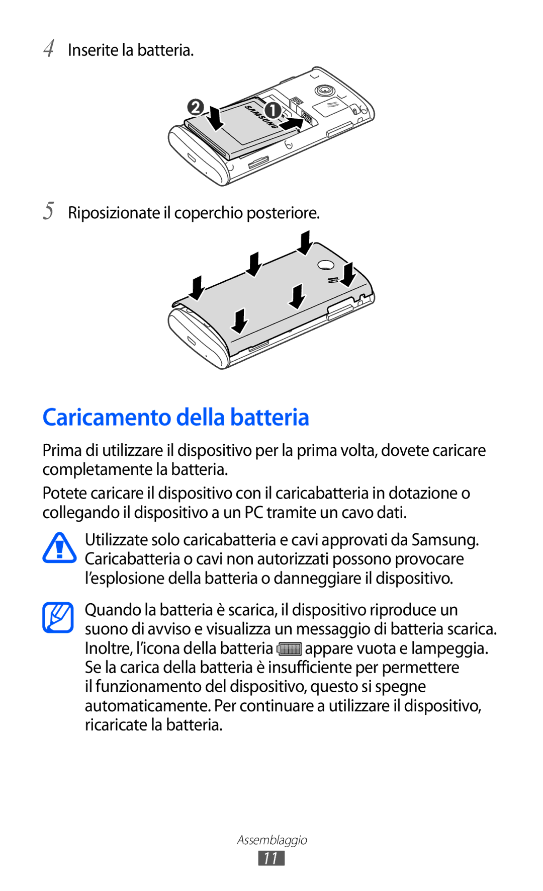 Samsung GT-S5780YKAITV manual Caricamento della batteria, Inserite la batteria Riposizionate il coperchio posteriore 