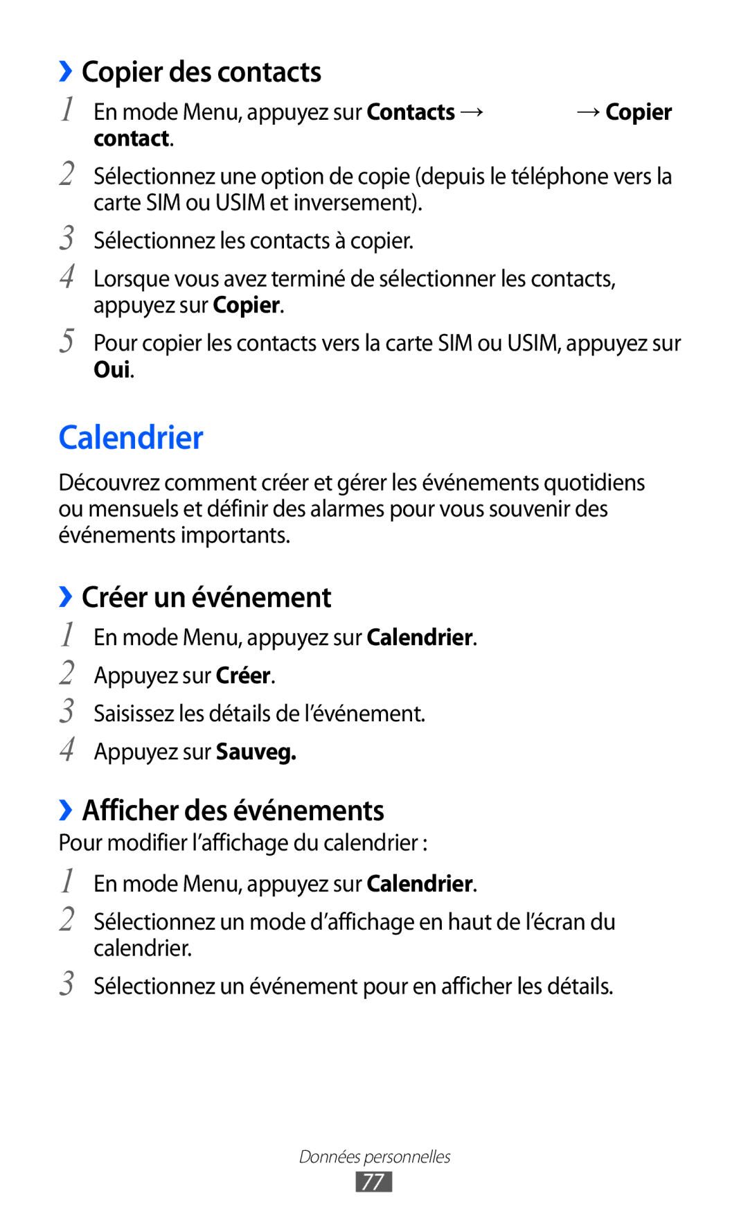 Samsung GT-S5780YKAXEF, GT-S5780YKANRJ Calendrier, ››Copier des contacts, ››Créer un événement, ››Afficher des événements 