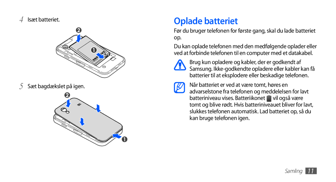 Samsung GT-S5830RWANEE, GT-S5830DKANEE, GT-S5830PPANEE manual Oplade batteriet, Isæt batteriet Sæt bagdækslet på igen 