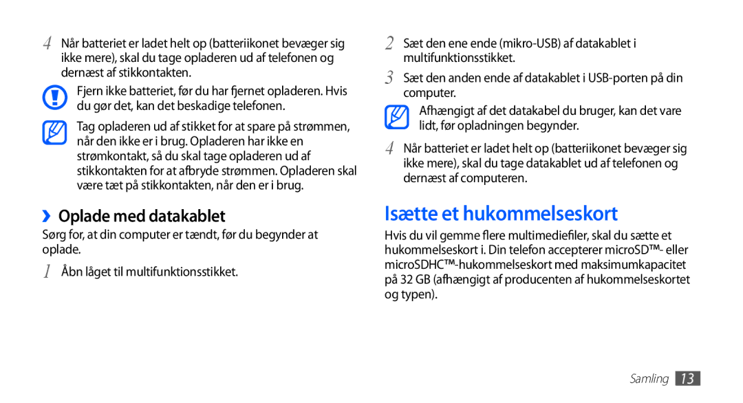 Samsung GT-S5830OKANEE, GT-S5830DKANEE, GT-S5830PPANEE, GT-S5830RWANEE Isætte et hukommelseskort, ››Oplade med datakablet 