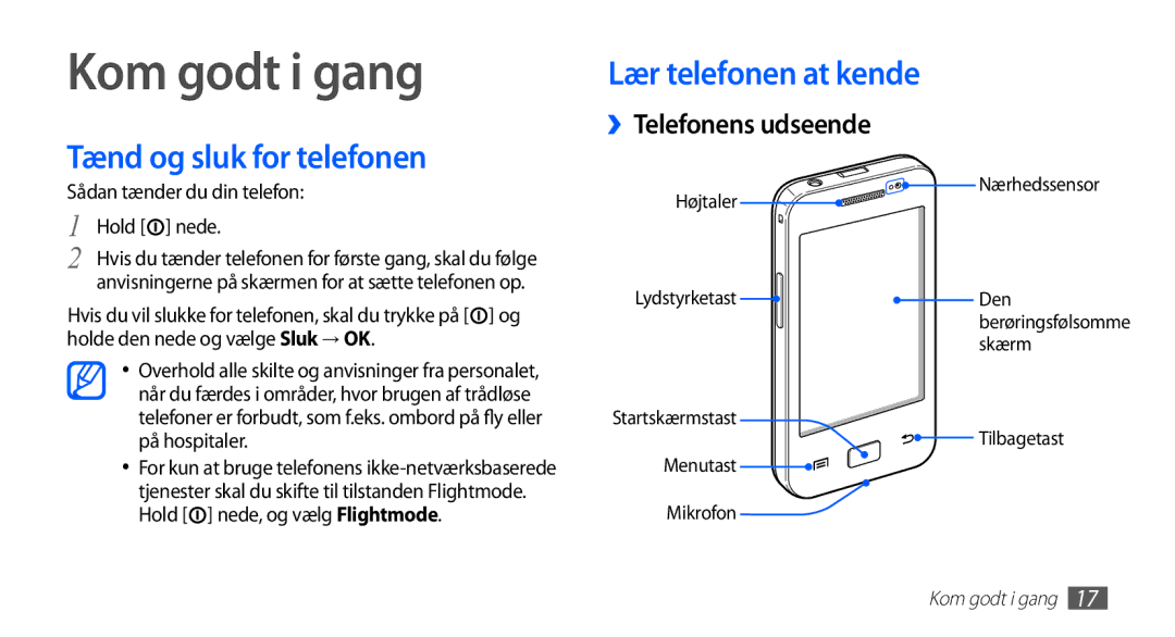 Samsung GT-S5830UWANEE, GT-S5830DKANEE manual Kom godt i gang, Tænd og sluk for telefonen, Sådan tænder du din telefon 