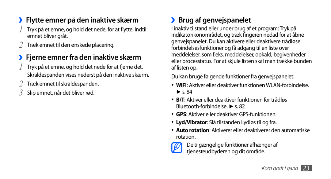 Samsung GT-S5830OKANEE, GT-S5830DKANEE, GT-S5830PPANEE manual ››Flytte emner på den inaktive skærm, ››Brug af genvejspanelet 