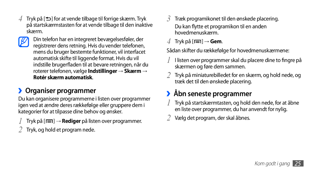 Samsung GT-S5830PPANEE, GT-S5830DKANEE manual ››Organiser programmer, ››Åbn seneste programmer, Rotér skærm automatisk 
