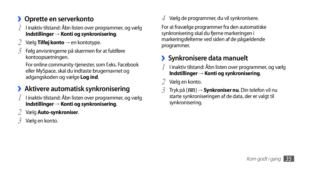 Samsung GT-S5830PPANEE manual ››Oprette en serverkonto, ››Aktivere automatisk synkronisering, ››Synkronisere data manuelt 