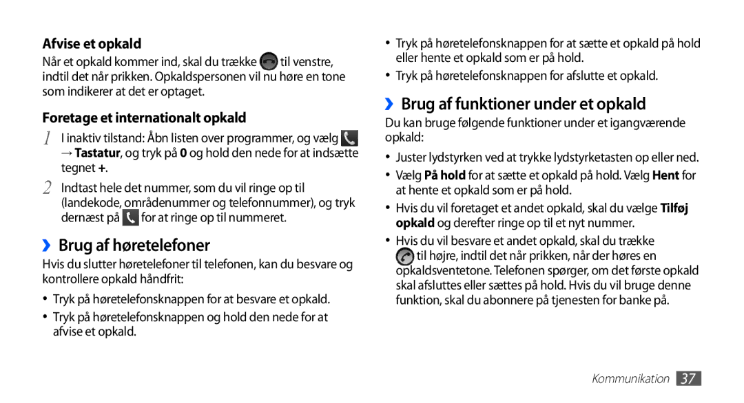 Samsung GT-S5830UWANEE, GT-S5830DKANEE manual ››Brug af høretelefoner, ››Brug af funktioner under et opkald, Dernæst på 