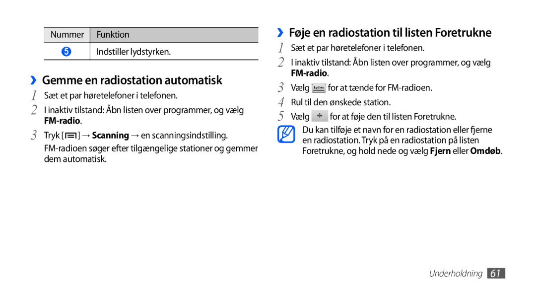 Samsung GT-S5830RWANEE, GT-S5830DKANEE ››Gemme en radiostation automatisk, ››Føje en radiostation til listen Foretrukne 