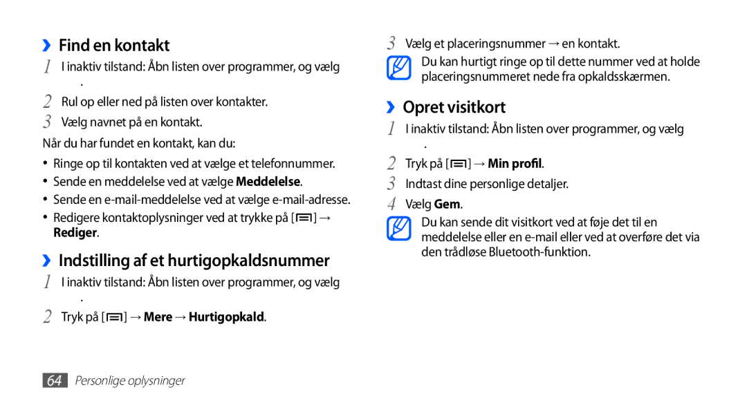 Samsung GT-S5830DKANEE, GT-S5830PPANEE manual ››Find en kontakt, ››Opret visitkort, ››Indstilling af et hurtigopkaldsnummer 
