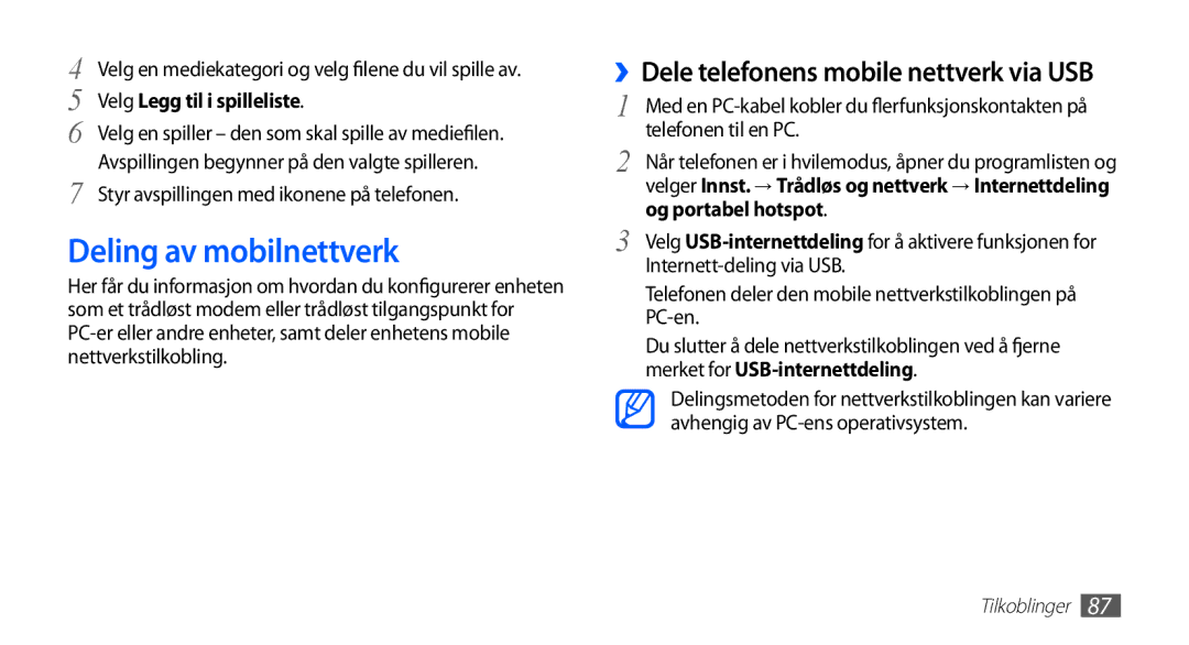 Samsung GT-S5830UWANEE, GT-S5830DKANEE, GT-S5830PPANEE Deling av mobilnettverk, ››Dele telefonens mobile nettverk via USB 