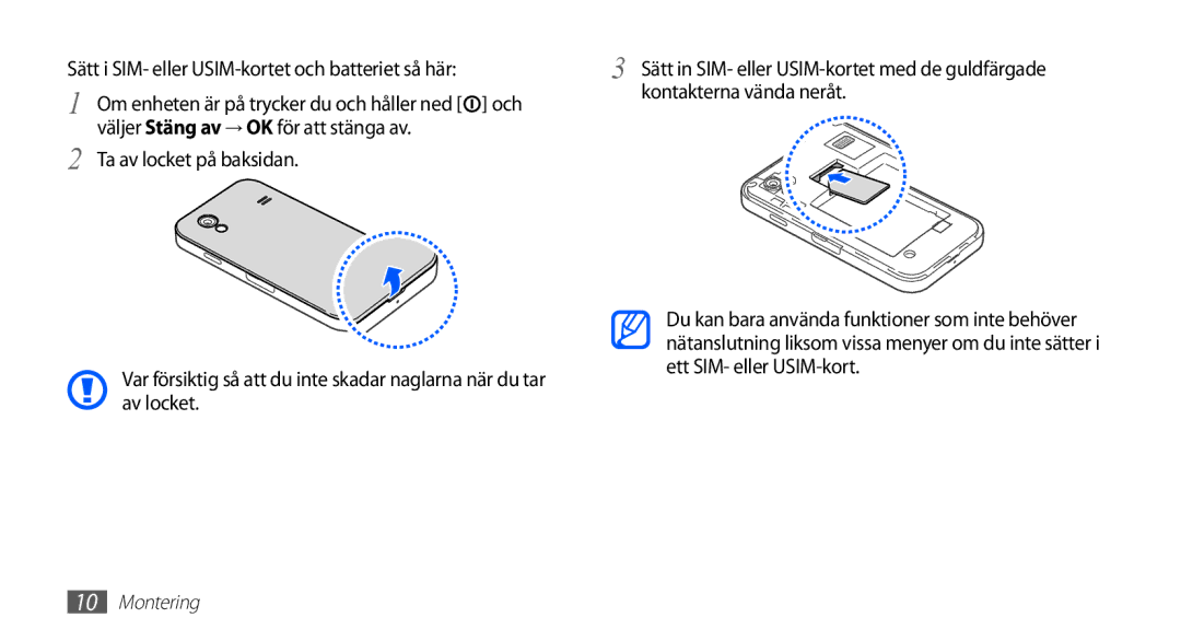 Samsung GT-S5830PPANEE, GT-S5830DKANEE, GT-S5830RWANEE, GT-S5830UWANEE Sätt i SIM- eller USIM-kortet och batteriet så här 