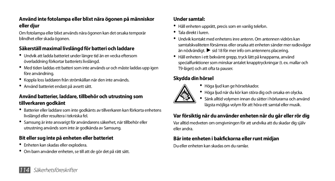 Samsung GT-S5830DKANEE, GT-S5830PPANEE, GT-S5830RWANEE, GT-S5830UWANEE manual Bär inte enheten i bakfickorna eller runt midjan 