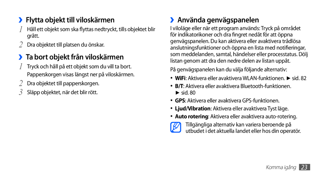 Samsung GT-S5830OKANEE manual ››Flytta objekt till viloskärmen, ››Ta bort objekt från viloskärmen, ››Använda genvägspanelen 