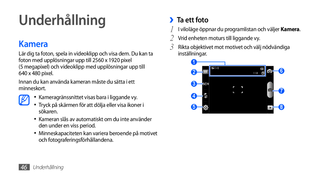 Samsung GT-S5830RWANEE, GT-S5830DKANEE, GT-S5830PPANEE, GT-S5830UWANEE, GT-S5830OKANEE Underhållning, Kamera, ››Ta ett foto 