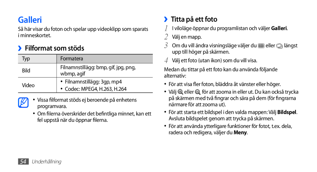 Samsung GT-S5830DKANEE, GT-S5830PPANEE Galleri, ››Filformat som stöds, ››Titta på ett foto, Typ Formatera Bild, Wbmp, agif 