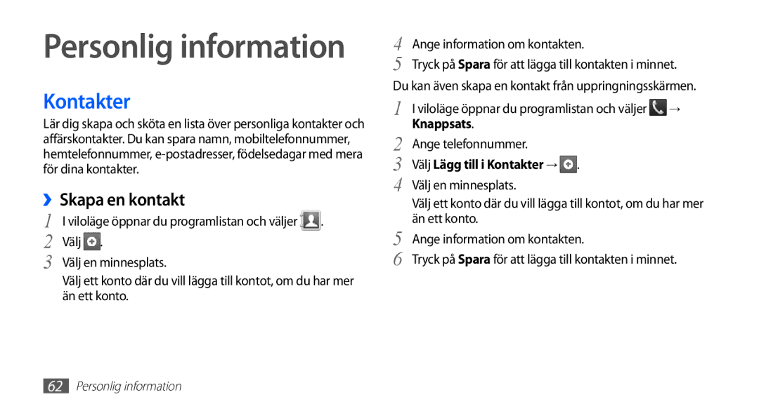 Samsung GT-S5830UWANEE, GT-S5830DKANEE, GT-S5830PPANEE manual ››Skapa en kontakt, Knappsats, Välj Lägg till i Kontakter → 