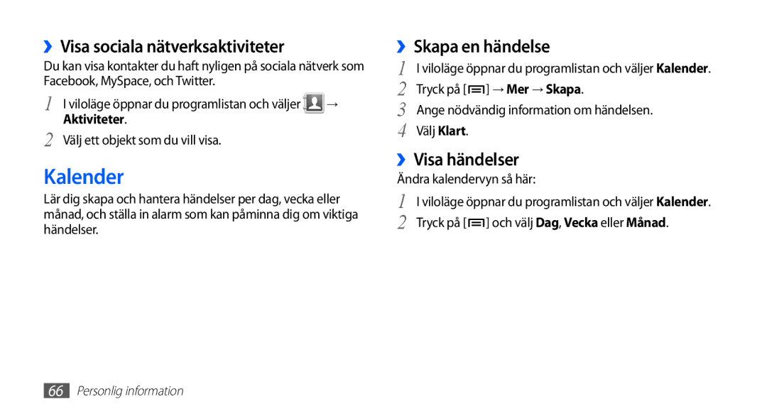 Samsung GT-S5830RWANEE Kalender, ››Visa sociala nätverksaktiviteter, ››Skapa en händelse, ››Visa händelser, Aktiviteter 