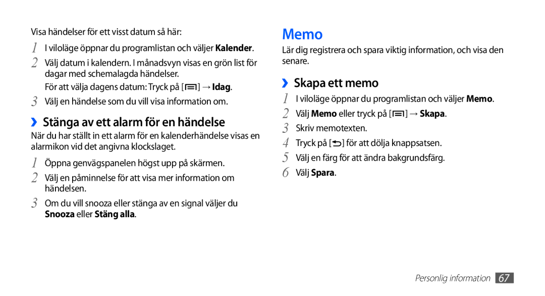 Samsung GT-S5830UWANEE manual Memo, ››Stänga av ett alarm för en händelse, ››Skapa ett memo, Snooza eller Stäng alla 