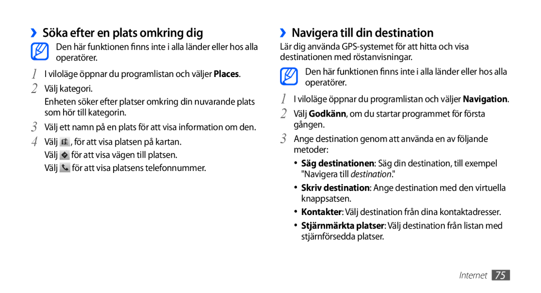 Samsung GT-S5830PPANEE, GT-S5830DKANEE, GT-S5830RWANEE ››Söka efter en plats omkring dig, ››Navigera till din destination 