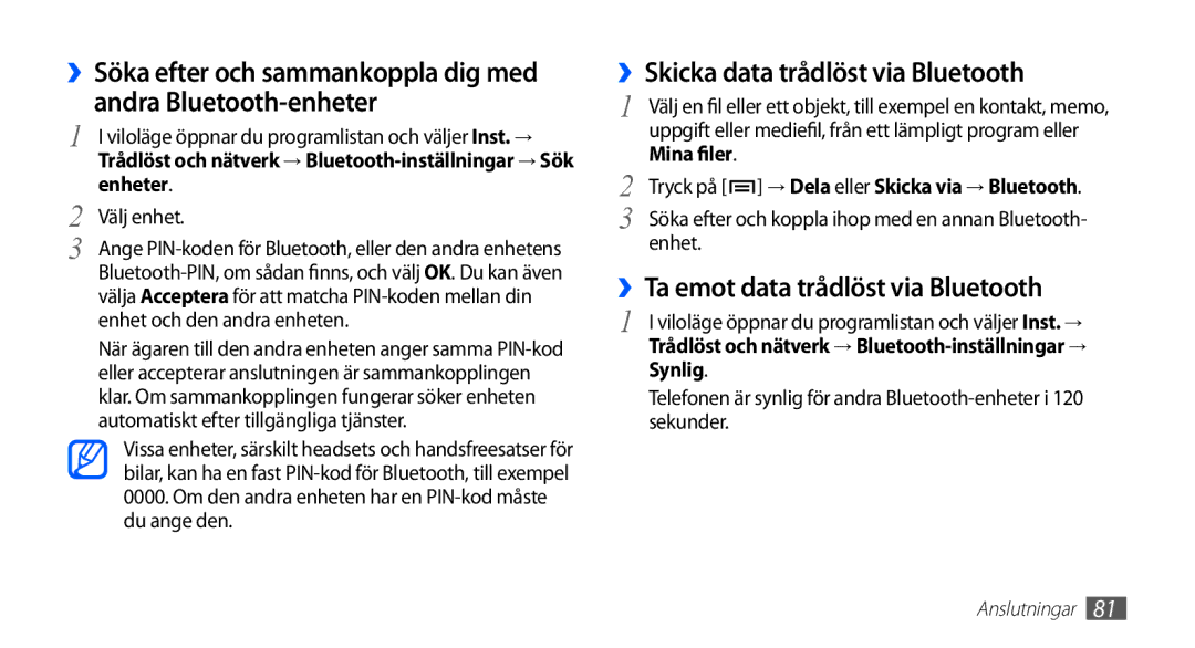 Samsung GT-S5830RWANEE, GT-S5830DKANEE, GT-S5830PPANEE ››Skicka data trådlöst via Bluetooth, Enheter, Mina filer, Synlig 