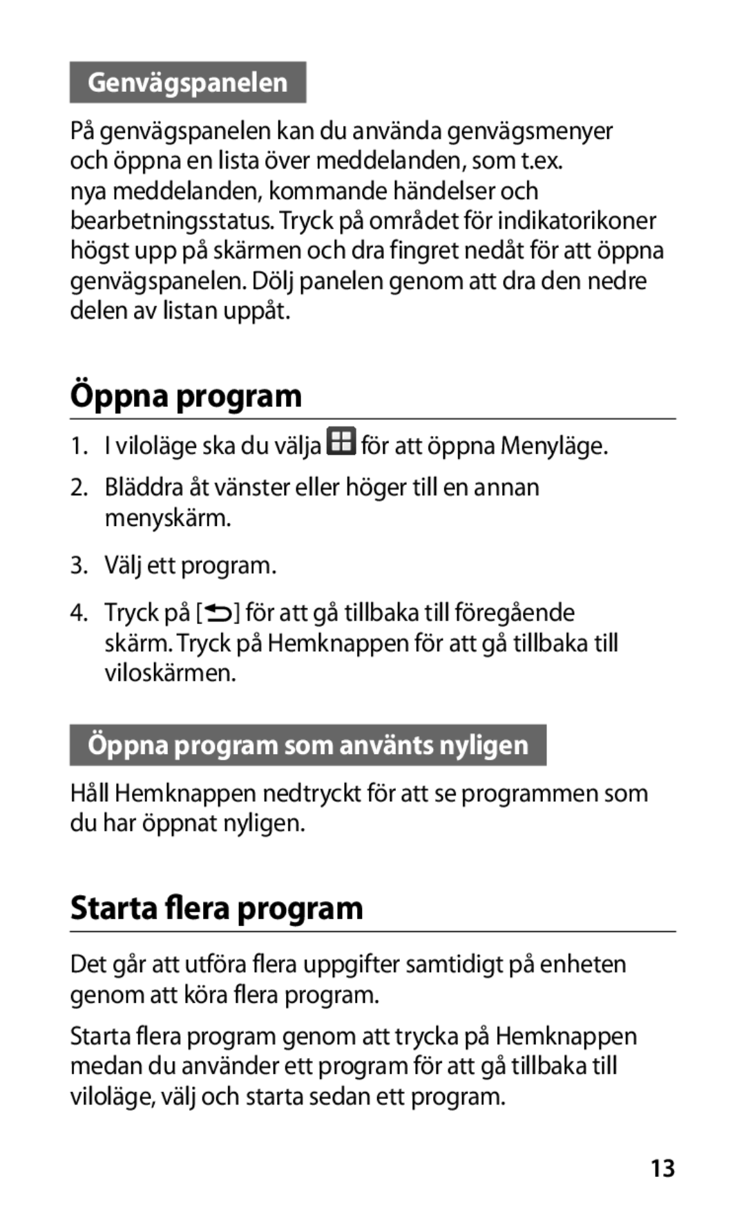 Samsung GT-S5830UWANEE, GT-S5830DKANEE manual Starta flera program, Genvägspanelen, Öppna program som använts nyligen 