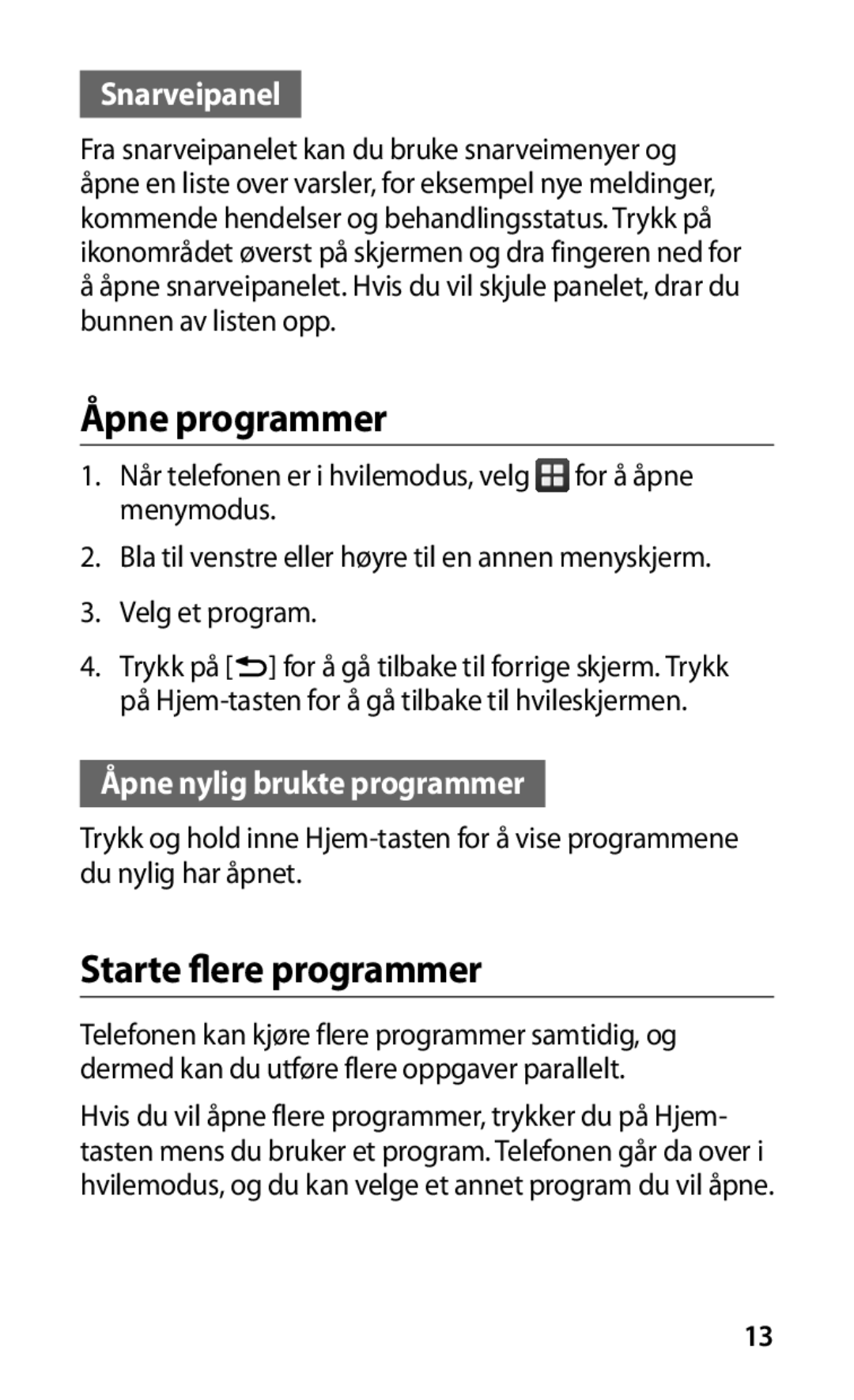 Samsung GT-S5830UWANEE manual Åpne programmer, Starte flere programmer, Snarveipanel, Åpne nylig brukte programmer 