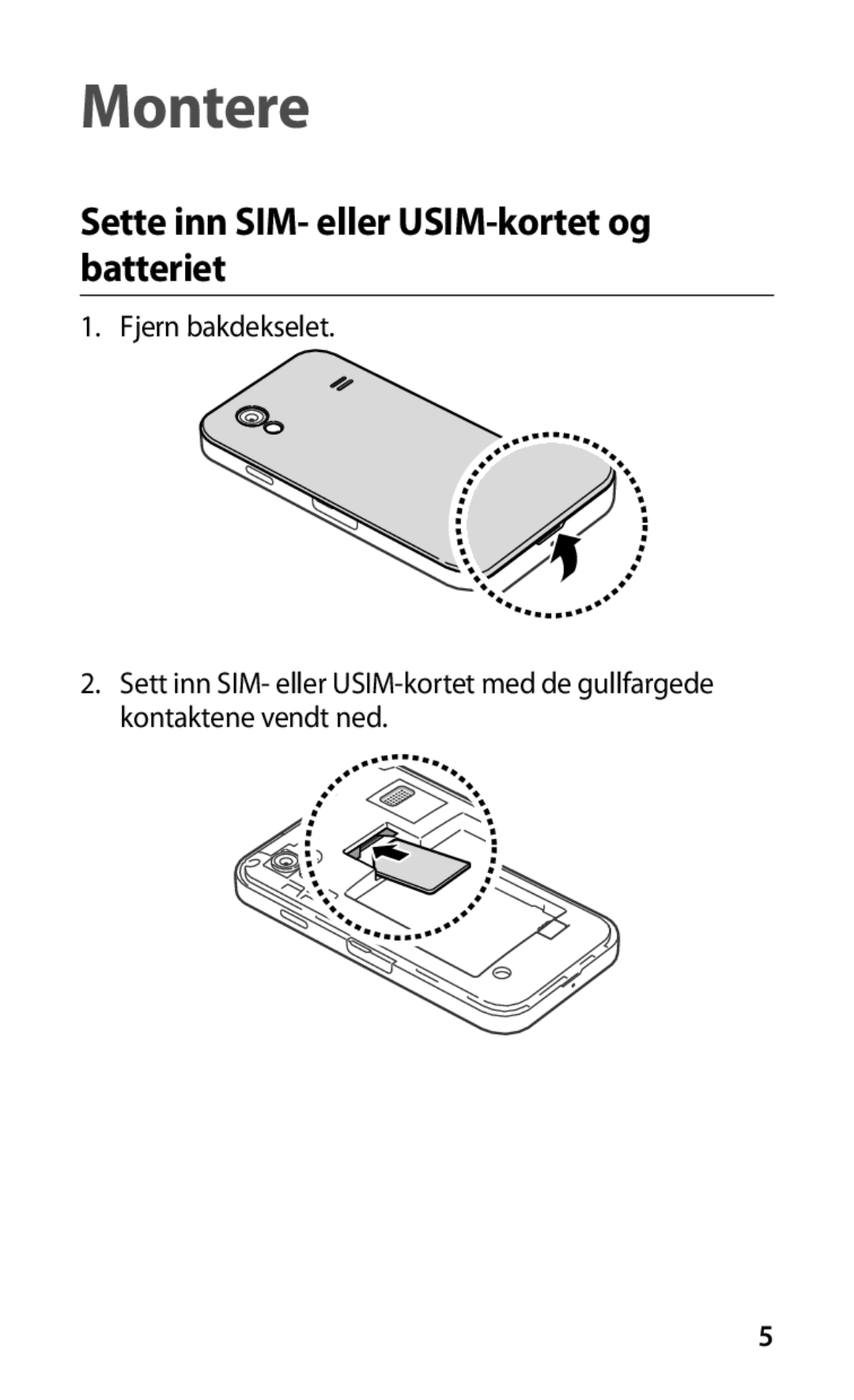 Samsung GT-S5830DKANEE, GT-S5830PPANEE, GT-S5830RWANEE manual Montere, Sette inn SIM- eller USIM-kortet og batteriet 