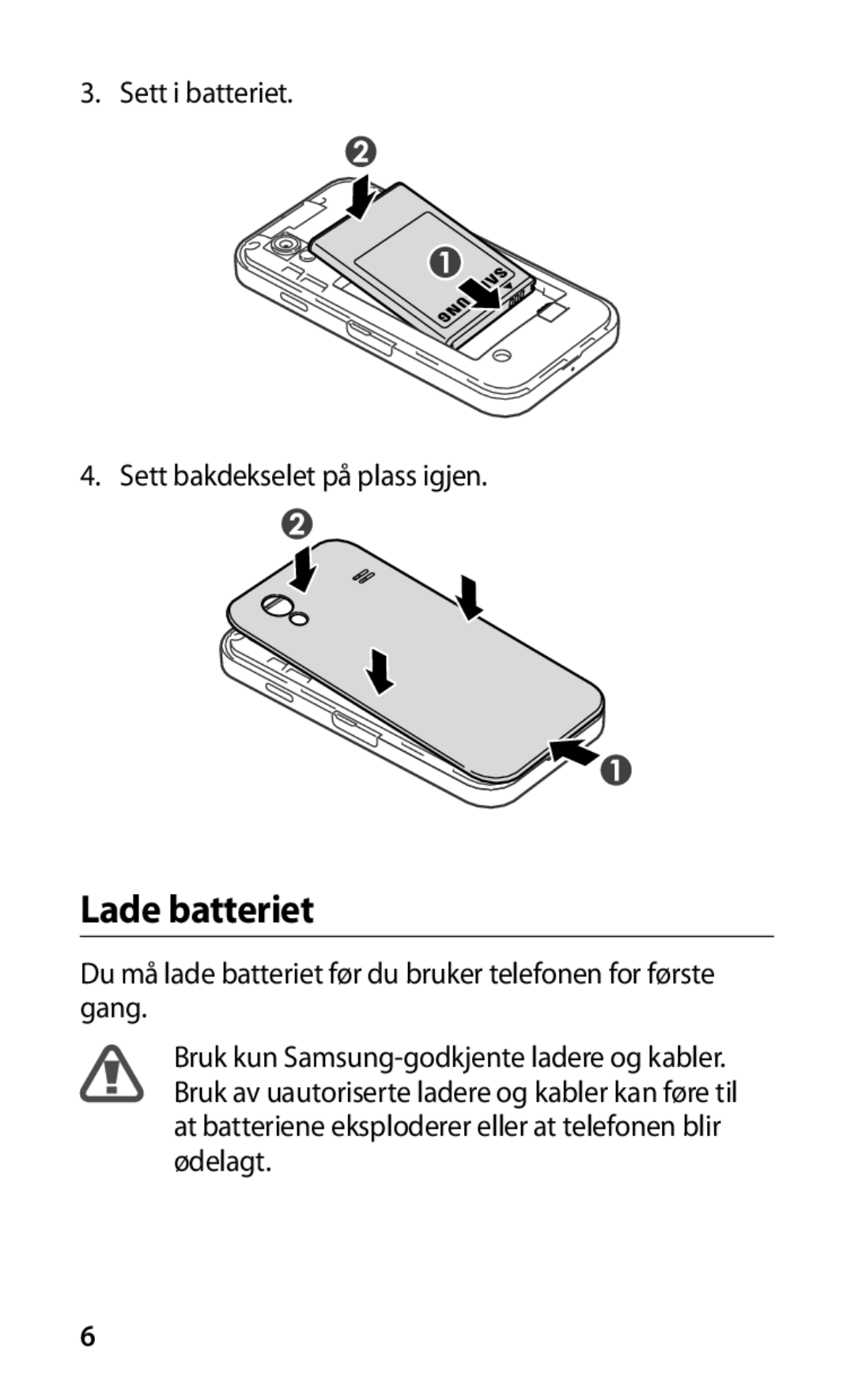 Samsung GT-S5830PPANEE, GT-S5830DKANEE, GT-S5830RWANEE, GT-S5830UWANEE, GT-S5830OKANEE manual Lade batteriet 