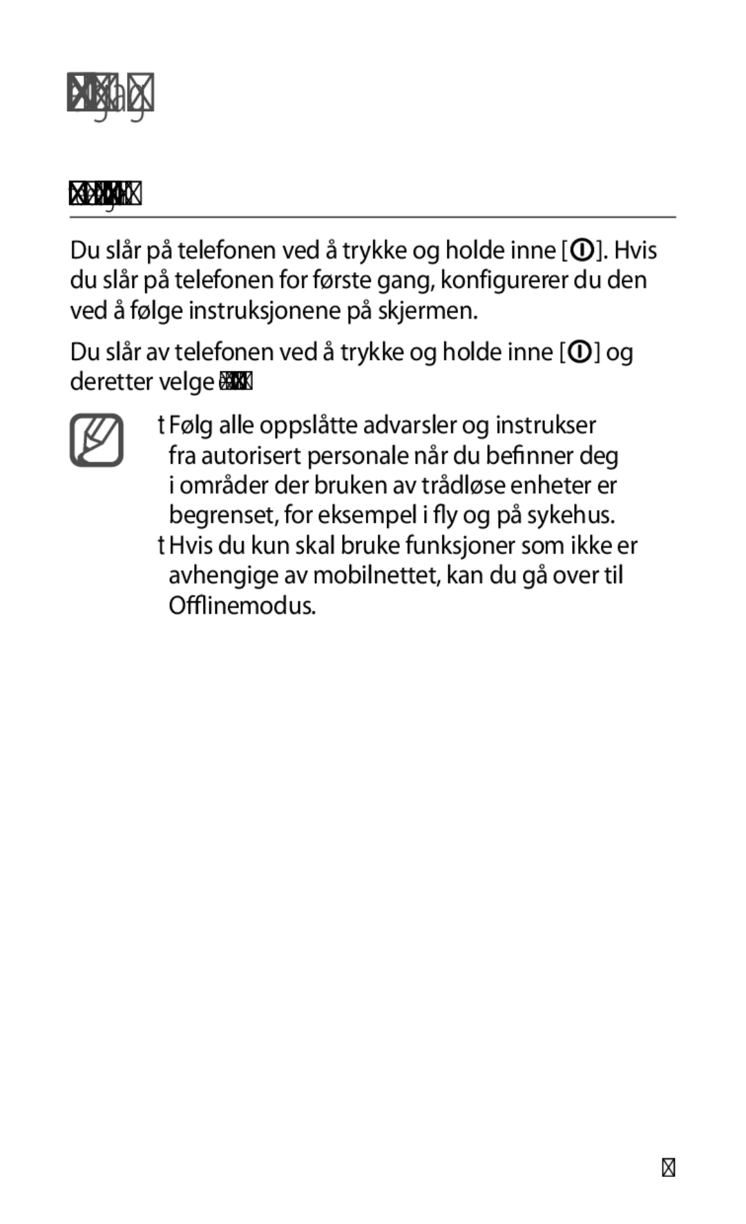 Samsung GT-S5830OKANEE, GT-S5830DKANEE, GT-S5830PPANEE, GT-S5830RWANEE, GT-S5830UWANEE Komme i gang, Slå telefonen på og av 