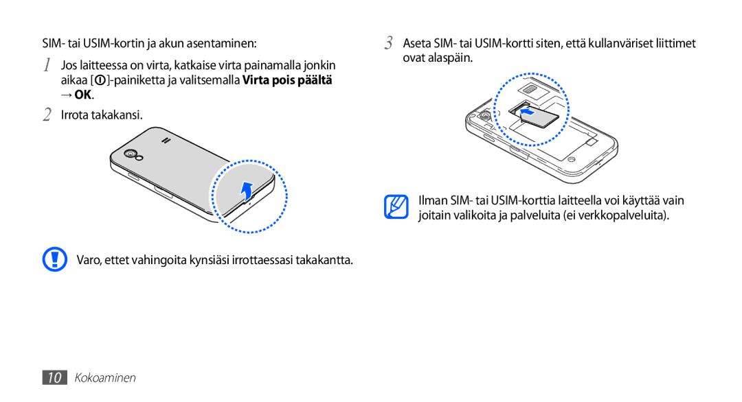 Samsung GT-S5830PPANEE, GT-S5830DKANEE, GT-S5830RWANEE, GT-S5830UWANEE manual SIM- tai USIM-kortin ja akun asentaminen, → Ok 